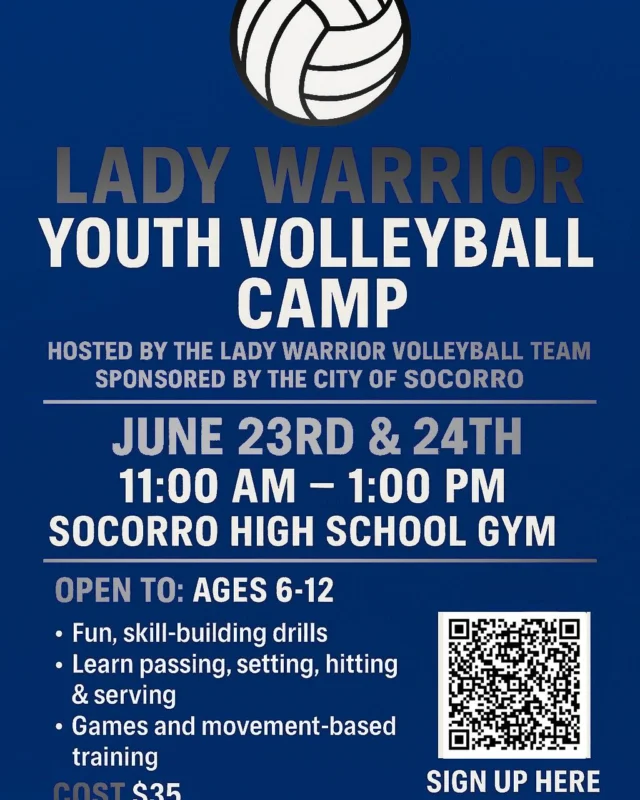 VOLLEYBALL CAMP – The Lady Warrior Volleyball Team, in partnership with the City of Socorro, is excited to announce the upcoming Lady Warrior Youth Volleyball Camp, designed to introduce young athletes to the fundamentals of volleyball in a fun and engaging environment.

The camp will be held on June 23rd and 24th, from 11:00 AM to 1:00 PM, at the Socorro High School Gym. This two-day camp is open to ages 6-12 and promises a dynamic experience for all participants.
Attendees will benefit from:
Fun, skill-building drills
Instruction on essential techniques including passing, setting, hitting, and serving
Engaging games and movement-based training
The cost to attend the camp is $35. Interested participants can sign up by scanning the QR code provided on the camp flyer or by contacting Coach Carmen Marquez directly.
Contact:
Coach Carmen Marquez
coach.marquez@socorroschools.org
@positive.outcomes